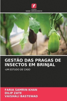 Faria Samrin Khan, Dilip Zate, Vaishali Bastewad, FARIA SAMRIN KHAN - Gestão Das Pragas de Insectos Em Brinjal, Häftad