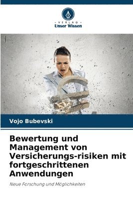 Vojo Bubevski - Bewertung und Management von Versicherungs-risiken mit fortgeschrittenen Anwendungen, Häftad