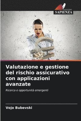 Vojo Bubevski - Valutazione e gestione del rischio assicurativo con applicazioni avanzate, Häftad