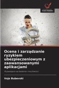 bokomslag Ocena i zarz&#261;dzanie ryzykiem ubezpieczeniowym z zaawansowanymi aplikacjami