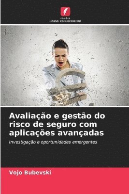 Vojo Bubevski - Avaliação e gestão do risco de seguro com aplicações avançadas, Häftad