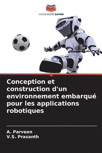 bokomslag Conception et construction d'un environnement embarqué pour les applications robotiques