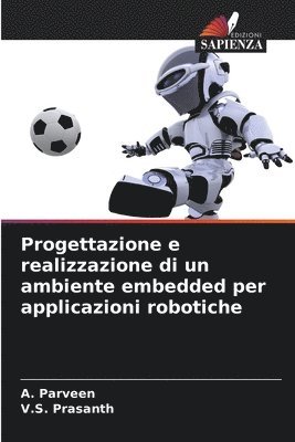 bokomslag Progettazione e realizzazione di un ambiente embedded per applicazioni robotiche