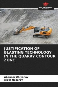 bokomslag Justification of Blasting Technology in the Quarry Contour Zone