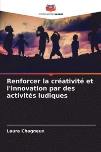 bokomslag Renforcer la crativit et l'innovation par des activits ludiques