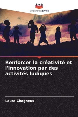 bokomslag Renforcer la créativité et l'innovation par des activités ludiques