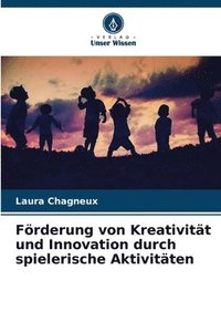 bokomslag Frderung von Kreativitt und Innovation durch spielerische Aktivitten