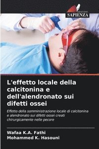 bokomslag L'effetto locale della calcitonina e dell'alendronato sui difetti ossei