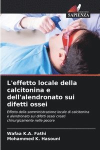 bokomslag L'effetto locale della calcitonina e dell'alendronato sui difetti ossei