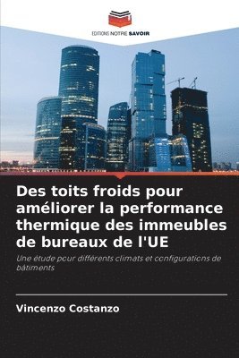 bokomslag Des toits froids pour amliorer la performance thermique des immeubles de bureaux de l'UE