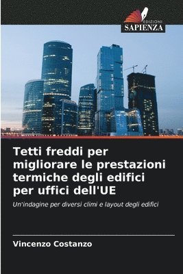 Tetti freddi per migliorare le prestazioni termiche degli edifici per uffici dell'UE