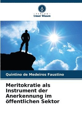 Meritokratie als Instrument der Anerkennung im öffentlichen Sektor 1