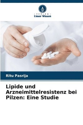 bokomslag Lipide und Arzneimittelresistenz bei Pilzen