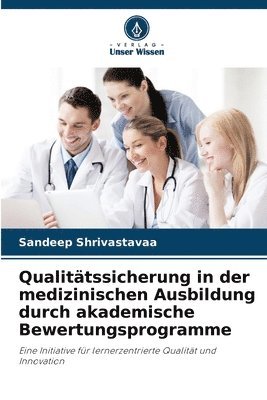 bokomslag Qualitätssicherung in der medizinischen Ausbildung durch akademische Bewertungsprogramme