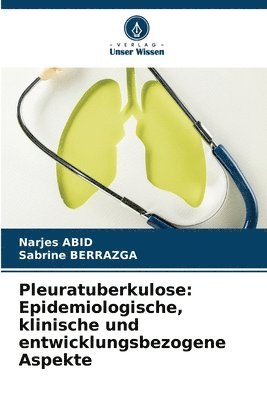 bokomslag Pleuratuberkulose: Epidemiologische, klinische und entwicklungsbezogene Aspekte