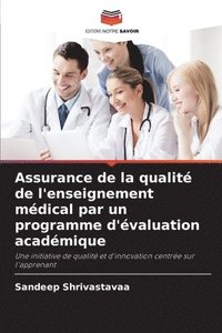 bokomslag Assurance de la qualit de l'enseignement mdical par un programme d'valuation acadmique