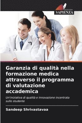 bokomslag Garanzia di qualit nella formazione medica attraverso il programma di valutazione accademica