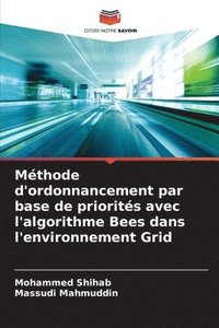 bokomslag Méthode d'ordonnancement par base de priorités avec l'algorithme Bees dans l'environnement Grid