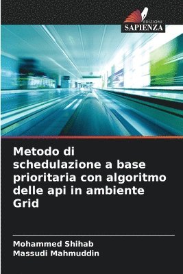 bokomslag Metodo di schedulazione a base prioritaria con algoritmo delle api in ambiente Grid