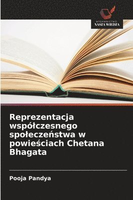 bokomslag Reprezentacja wspólczesnego spolecze?stwa w powie?ciach Chetana Bhagata