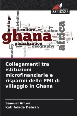 Samuel Antwi, Kofi Adade Debrah - Collegamenti tra istituzioni microfinanziarie e risparmi delle PMI di villaggio in Ghana, Häftad