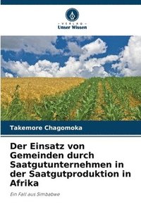 bokomslag Der Einsatz von Gemeinden durch Saatgutunternehmen in der Saatgutproduktion in Afrika