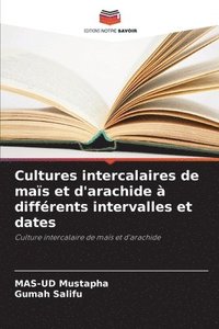 bokomslag Cultures intercalaires de maïs et d'arachide à différents intervalles et dates