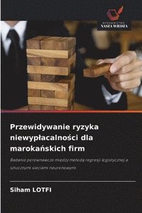 bokomslag Przewidywanie ryzyka niewyplacalno&#347;ci dla maroka&#324;skich firm