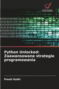 bokomslag Python Unlocked: Zaawansowane strategie programowania