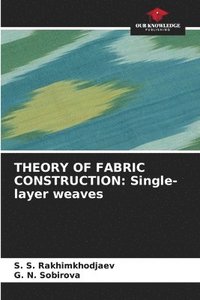 bokomslag Theory of Fabric Construction: Single-layer weaves