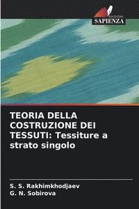 bokomslag Teoria Della Costruzione Dei Tessuti: Tessiture a strato singolo