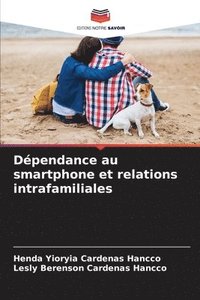 bokomslag Dépendance au smartphone et relations intrafamiliales