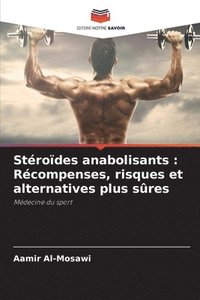 bokomslag Stéroïdes anabolisants: Récompenses, risques et alternatives plus sûres