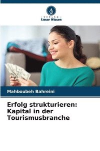 bokomslag Erfolg strukturieren: Kapital in der Tourismusbranche