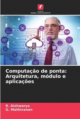 bokomslag Computação de ponta: Arquitetura, módulo e aplicações