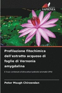 bokomslag Profilazione fitochimica dell'estratto acquoso di foglie di Vernonia amygdalina