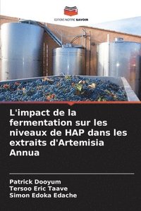 bokomslag L'impact de la fermentation sur les niveaux de HAP dans les extraits d'Artemisia Annua