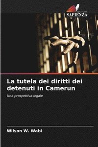 bokomslag La tutela dei diritti dei detenuti in Camerun