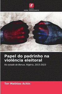 bokomslag Papel do padrinho na violncia eleitoral