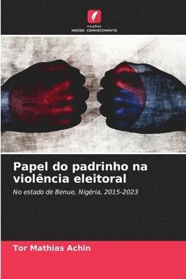 Papel do padrinho na violência eleitoral 1