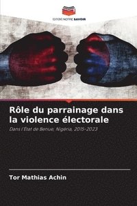 bokomslag Rôle du parrainage dans la violence électorale