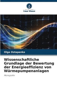 bokomslag Wissenschaftliche Grundlage der Bewertung der Energieeffizienz von Wärmepumpenanlagen