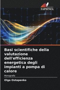 bokomslag Basi scientifiche della valutazione dell'efficienza energetica degli impianti a pompa di calore