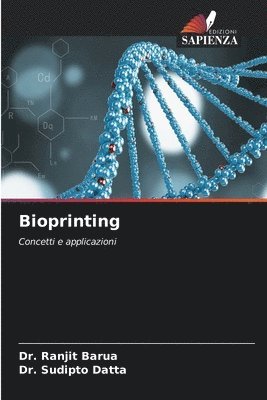 Ranjit Barua, Sudipto Datta - Bioprinting, Häftad