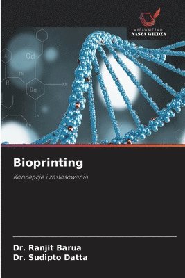 Ranjit Barua, Sudipto Datta - Bioprinting, Häftad