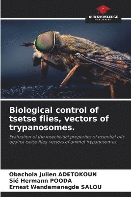 bokomslag Biological control of tsetse flies, vectors of trypanosomes.