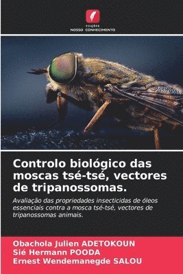 bokomslag Controlo biolgico das moscas ts-ts, vectores de tripanossomas.