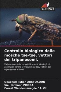 bokomslag Controllo biologico delle mosche tse-tse, vettori dei tripanosomi.