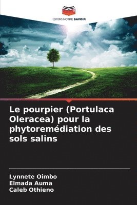 Le pourpier (Portulaca Oleracea) pour la phytoremédiation des sols salins 1