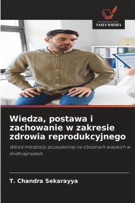 bokomslag Wiedza, postawa i zachowanie w zakresie zdrowia reprodukcyjnego